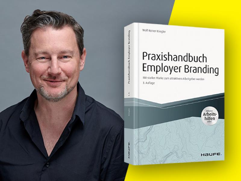 DEBA Deutsche Employer Branding GmbH, Wolf Reiner Kriegler, Praxishandbuch Employer Branding